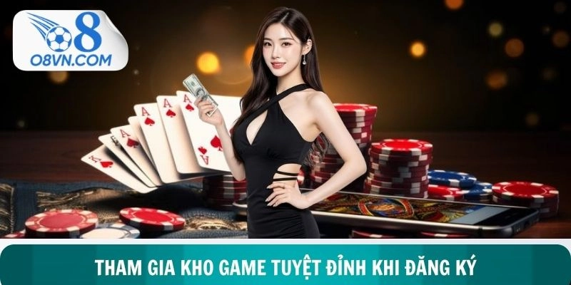 Tham gia kho game tuyệt đỉnh ngay sau khi được cấp ID